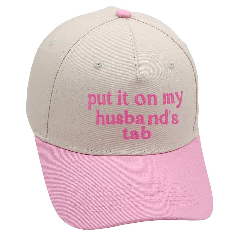 Put it on my husband's tab Baseball Hat